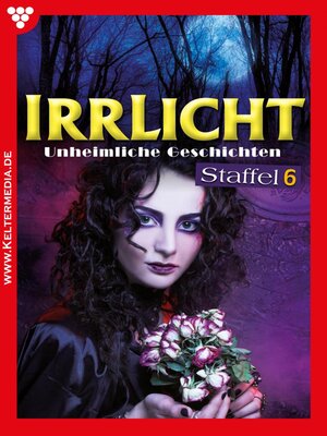 cover image of Irrlicht Staffel 6 – Gruselroman